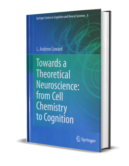 Towards a theeoretical neuroscience from cell chemistry to cognition